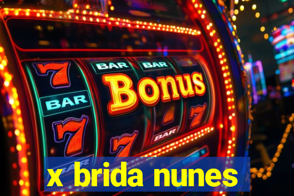 x brida nunes